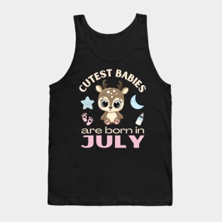 Cutest babies are born in July for July birhday girl womens cute deer Tank Top